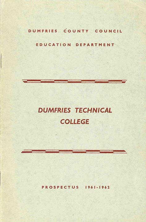 Dumfries Technical College First prospectus Academic Year 1961 - 1962